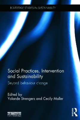 Social Practices, Intervention and Sustainability by Yolande Strengers