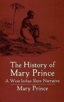 The History of Mary Prince by Mary Prince