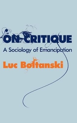 On Critique by Luc Boltanski