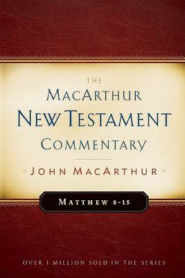 Matthew 8-15 by John F. MacArthur