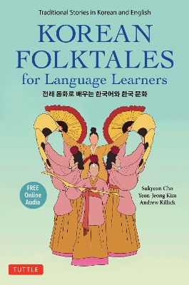Korean Folktales for Language Learners: Traditional Stories in English and Korean (Free Online Audio) book