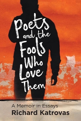 Poets and the Fools Who Love Them: A Memoir in Essays book