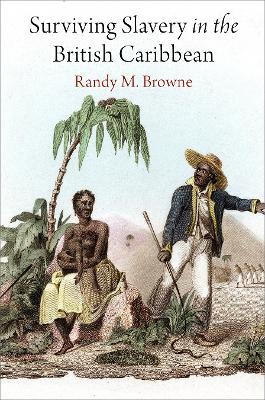 Surviving Slavery in the British Caribbean book