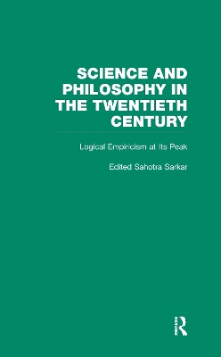 Science and Philosophy in the Twentieth Century by Sahotra Sarkar