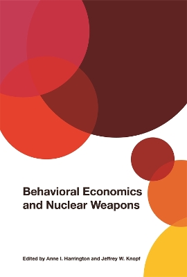 Behavioral Economics and Nuclear Weapons book