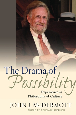 Drama of Possibility by John J McDermott