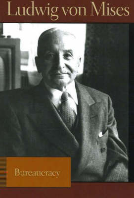 Bureaucracy by Ludwig von Mises