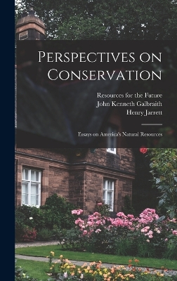 Perspectives on Conservation; Essays on America's Natural Resources book