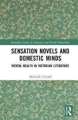 Sensation Novels and Domestic Minds: Mental Health in Victorian Literature book
