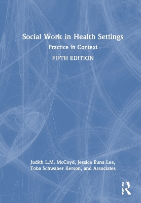 Social Work in Health Settings: Practice in Context by Judith L.M. McCoyd