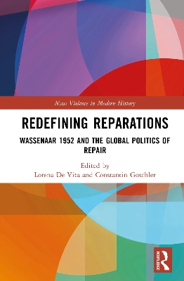 Redefining Reparations: Wassenaar 1952 and the Global Politics of Repair book