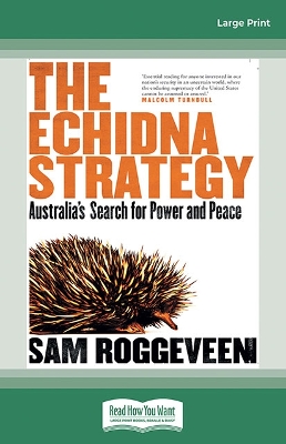 The Echidna Strategy: Australia's Search for Power and Peace by Sam Roggeveen