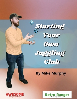 Starting Your Own Juggling Club book