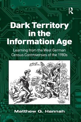 Dark Territory in the Information Age by Matthew G. Hannah