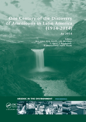 One Century of the Discovery of Arsenicosis in Latin America (1914-2014) As2014: Proceedings of the 5th International Congress on Arsenic in the Environment, May 11-16, 2014, Buenos Aires, Argentina by Marta I. Litter