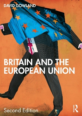 Britain and the European Union by David Gowland