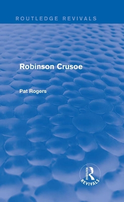 Robinson Crusoe (Routledge Revivals) by Pat Rogers