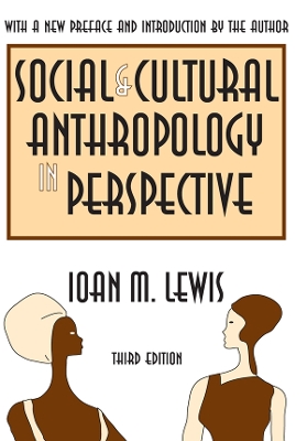 Social and Cultural Anthropology in Perspective: Their Relevance in the Modern World by Ioan Lewis