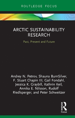 Arctic Sustainability Research: Past, Present and Future by Andrey N. Petrov