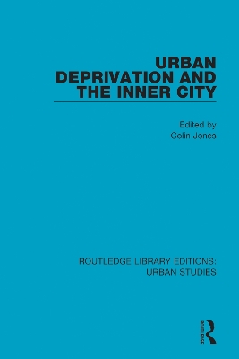 Urban Deprivation and the Inner City by Colin Jones