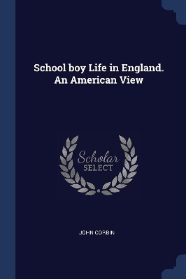School Boy Life in England. an American View book