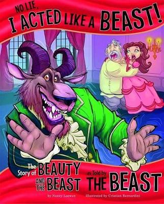 No Lie, I Acted Like a Beast! by ,Nancy Loewen