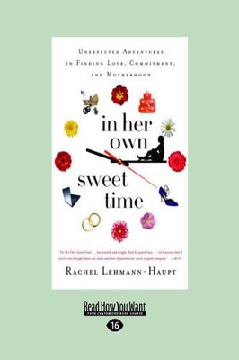 In Her Own Sweet Time by Rachel Lehmann-Haupt