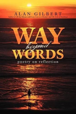 Way Beyond Words: Poetry on Reflection by Alan Gilbert