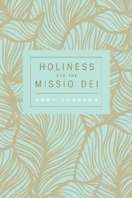 Holiness and the Missio Dei book