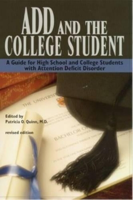 ADD and the College Student by Patricia O. Quinn