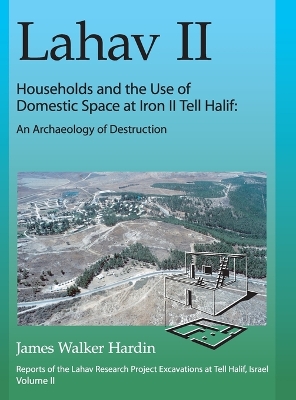 Lahav II: Households and the Use of Domestic Space at Iron II Tell Halif book