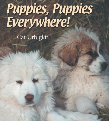 Puppies, Puppies Everywhere! book
