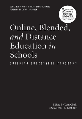 Online, Blended and Distance Education in Schools by Tom Clark