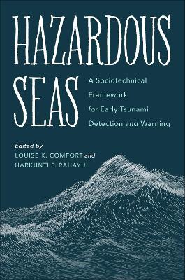 Hazardous Seas: A Sociotechnical Framework for Early Tsunami Detection and Warning book