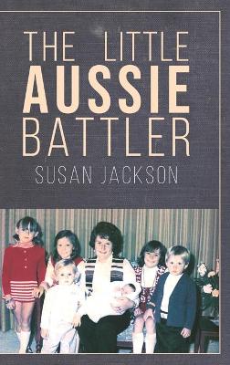 The Little Aussie Battler by Susan Jackson