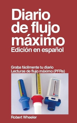 Diario de flujo máximo: Edición en español book