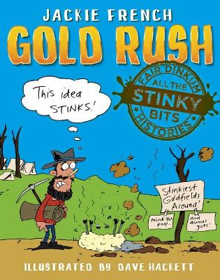 Gold Rush (Fair Dinkum Histories All the Stinky Bits) book