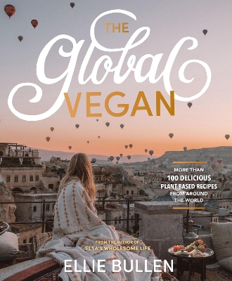 The Global Vegan: More than 100 plant-based recipes from around the world book