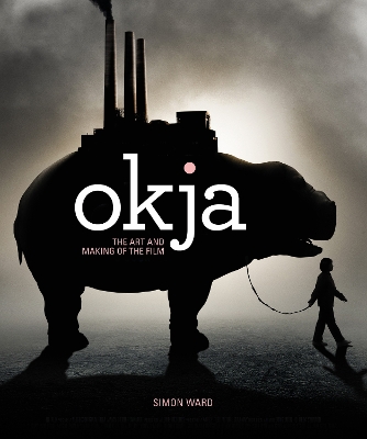 Okja: The Art and Making of the Film book