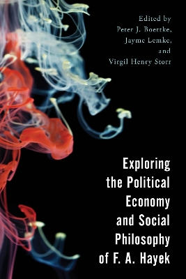 Exploring the Political Economy and Social Philosophy of F. A. Hayek book