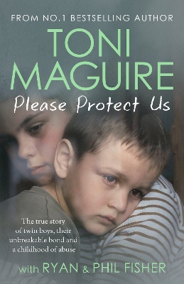Please Protect Us: The true story of twin boys, their unbreakable bond and a traumatic childhood - for fans of Cathy Glass book