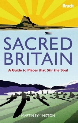 Sacred Britain: A Guide to Places that Stir the Soul book