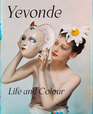 Yevonde: Life and Colour book