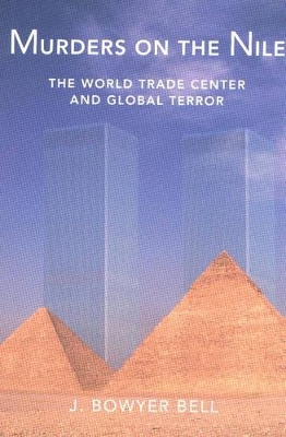 Murders On the Nile, the World Trade Center And Global Terror book