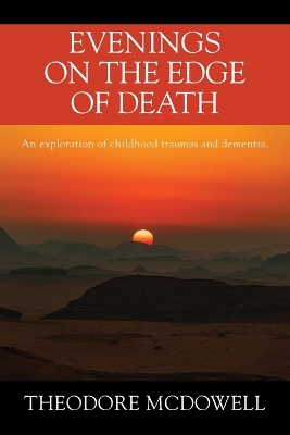 Evenings on the Edge of Death: An exploration of childhood traumas and dementia book
