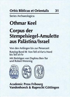 Corpus Der Stempelsiegel-Amulette Aus Palastina/Israel: Von Den Anfangen Bis Zur Perserzeit Katalog Band III: Von Tell El-Far'a-Nord Bis Tell El-Fir book