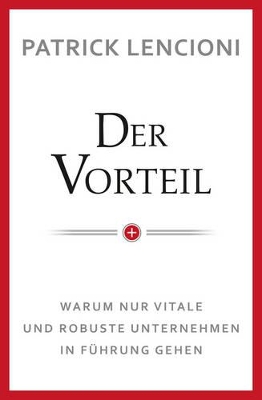 Der Vorteil: Warum nur vitale und robuste Unternehmen in Fuhrung gehen book