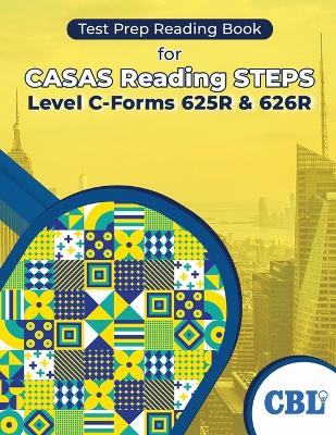Test Prep Reading Book for CASAS Reading STEPS Level C-Forms 625R and 626R book