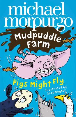Pigs Might Fly! by Michael Morpurgo
