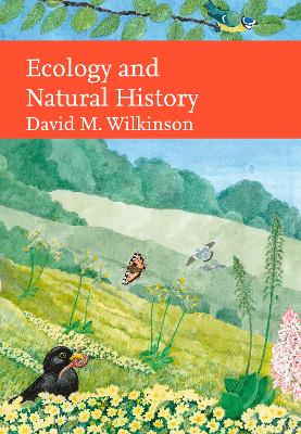 Ecology and Natural History (Collins New Naturalist Library) by David Wilkinson